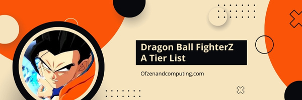Dragon Ball FighterZ A Tier List (2023)