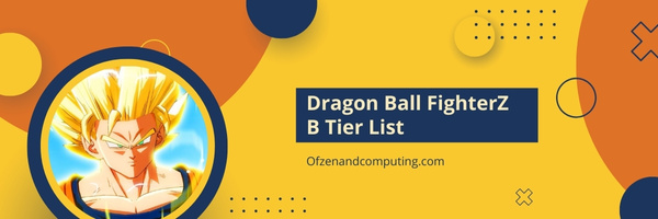 Dragon Ball FighterZ B Tier List (2023)