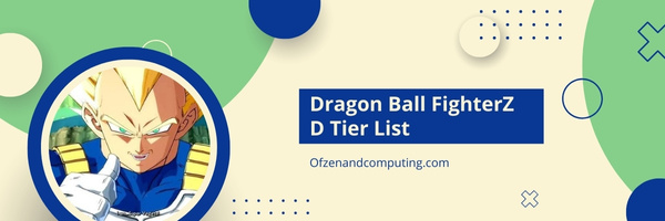Dragon Ball FighterZ D Tier List (2023)