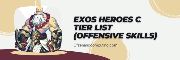 Exos Heroes C Tier List (Offensive Skills)