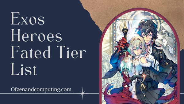 Exos Heroes Fated Tier List (2025)