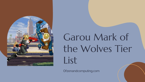 Garou Mark of the Wolves Tier List (2022)