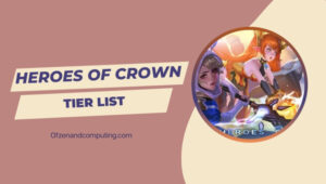 Heroes of Crown Tier List (2022) Best Characters