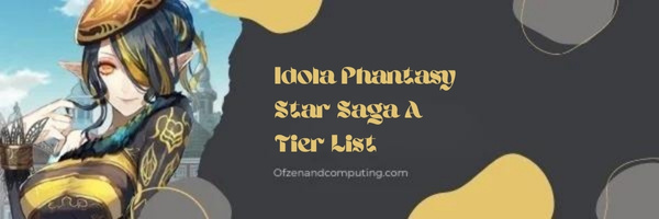 Idola Phantasy Star Saga A Tier List (2022)