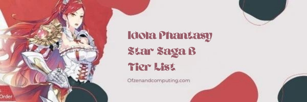Idola Phantasy Star Saga B Tier List (2022)