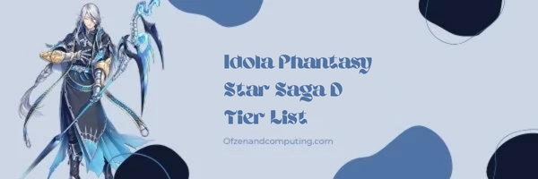 Idola Phantasy Star Saga D Tier List (2022)