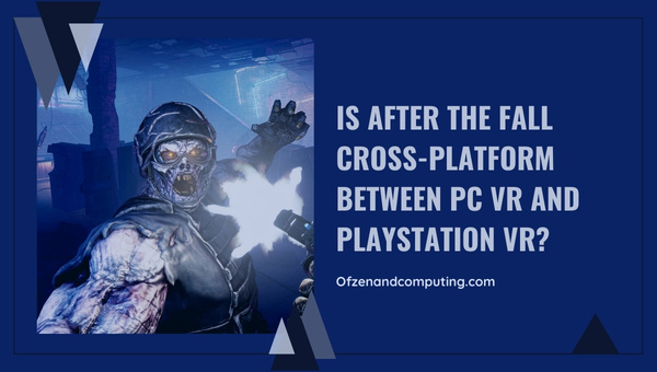 Is After The Fall Cross-Platform Between PC VR and PlayStation VR?