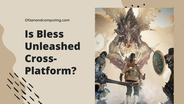 ¿Bless Unleashed es multiplataforma en 2023?