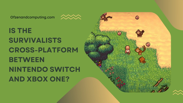 Is The Survivalists Cross-Platform Between Nintendo Switch and Xbox One?