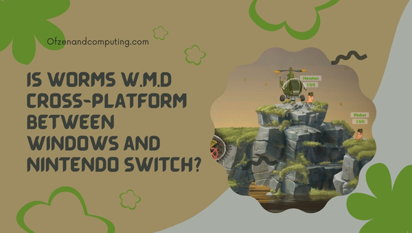 Is Worms W.M.D Cross-Platform Between Windows and Nintendo Switch?