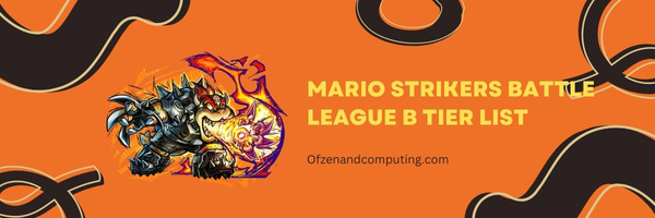 Mario Strikers Battle League B Tier List (2022)