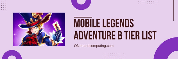 Mobile Legends Adventure B Tier List (2022)