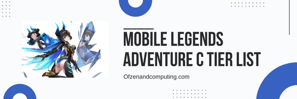 Mobile Legends Adventure C Tier List (2022)