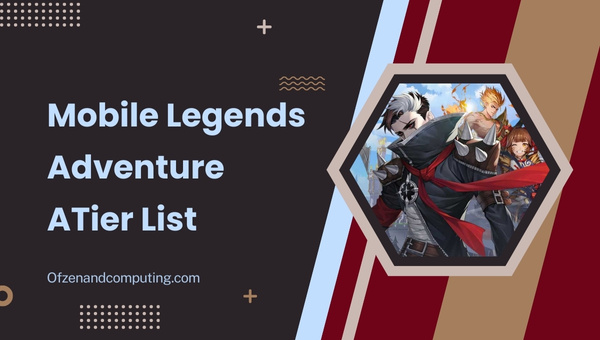 Mobile Legends Adventure Tier List (2022) Heroes