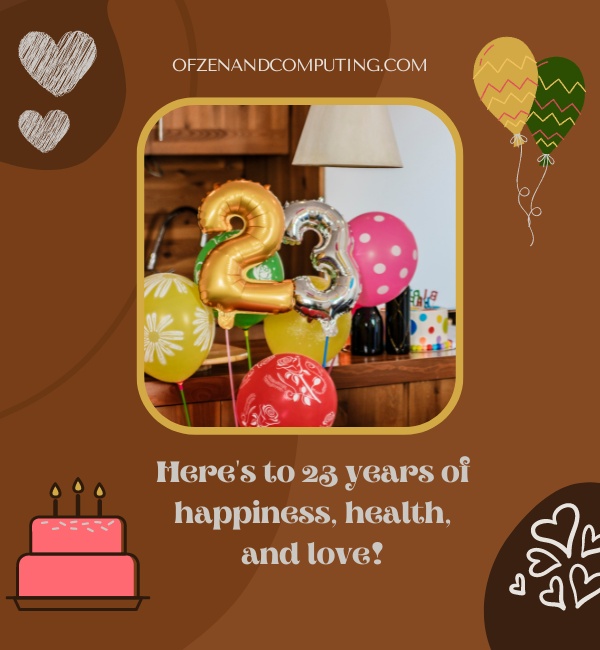 More 23rd Birthday Caption Ideas For Instagram (2022)