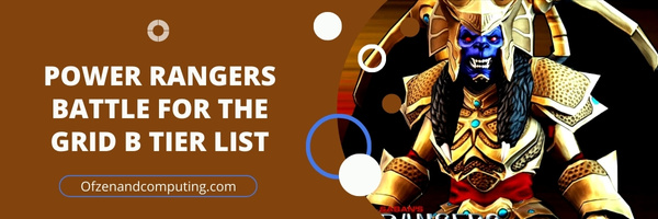 Power Rangers Battle For The Grid B Tier List (2022)