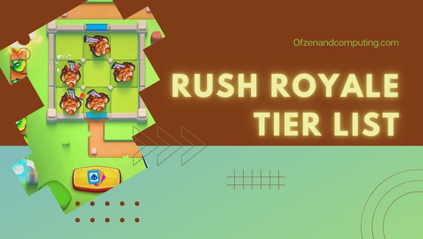 Rush Royale Tier List (2022)