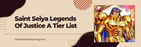 Saint Seiya Legends Of Justice A Tier List (2022)