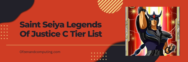 Saint Seiya Legends of Justice C Tier List (2022)