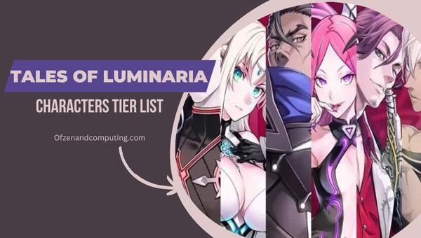 Tales of Luminaria Characters Tier List (2022)
