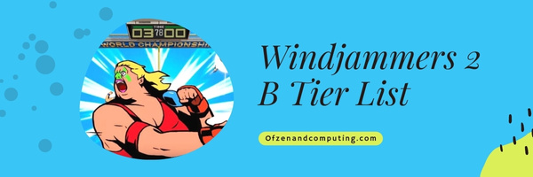 Windjammers 2 B Tier List (2022)