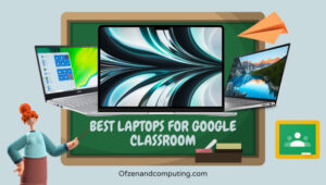 Best Laptops For Google Classroom