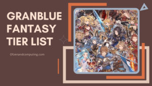 GBF Tier List (2023) Best Granblue Fantasy Characters