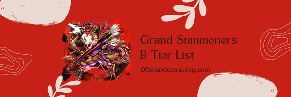 Grand Summoners B Tier List (2023)