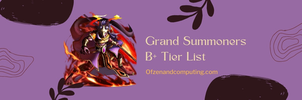 Grand Summoners B+ Tier List (2023)