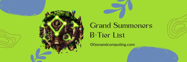 Grand Summoners B- Tier List (2023)
