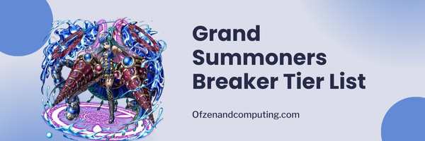 Grand Summoners Breaker Tier List (2023)