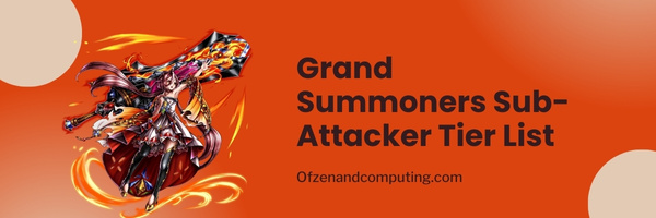 Grand Summoners Sub-Attacker Tier List (2023)