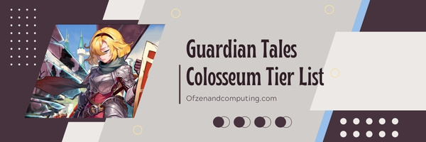 Guardian Tales Colosseum Tier List (2022)