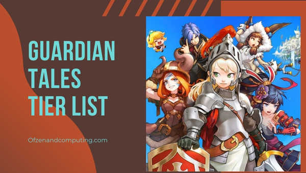 Guardian Tales Tier List (December 2022) Best Heroes, Teams