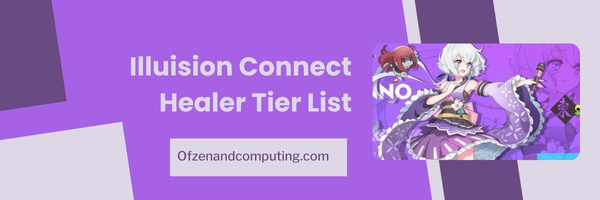 Illuision Connect Healer Tier List (2023)