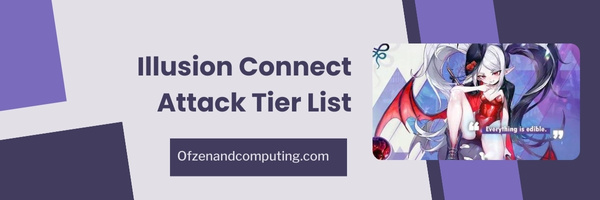 Illusion Connect Attack Tier List (2023)