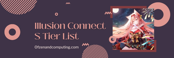 Illusion Connect S Tier List (2023)