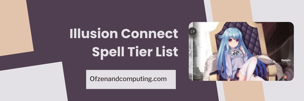 Illusion Connect Spell Tier List (2023)