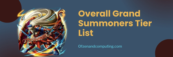Overall Grand Summoners Tier List (2023)