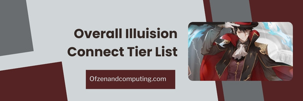 Overall Illusion Connect Tier List (2023)