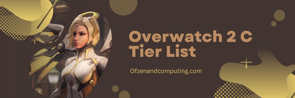 Overwatch 2 C Tier List (2023)