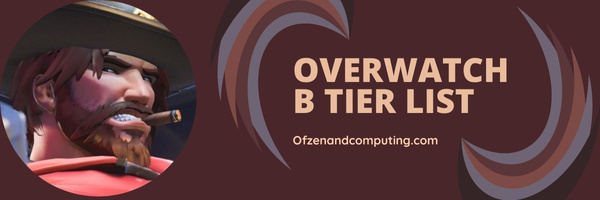 Overwatch B Tier List (2023)