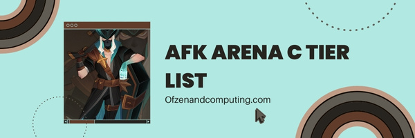 AFK Arena C Tier List (2023)