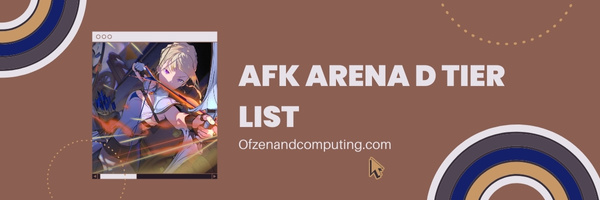 AFK Arena D Tier List (2023)