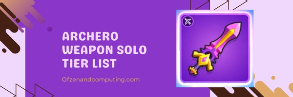Archero Weapon Solo Tier List (2023)