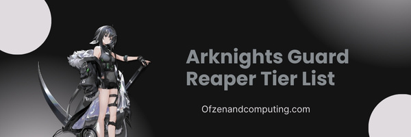 Arknights Guard Reaper Tier List (2023)