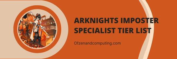 Arknights Imposter Specialist Tier List (2023)