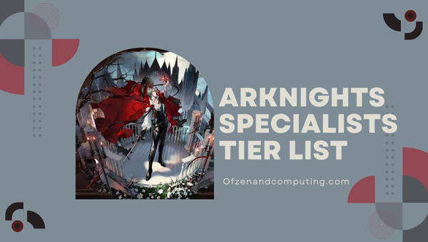 Arknights Specialists Tier List (2023)