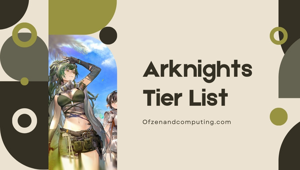 Arknights Tier List (2023)