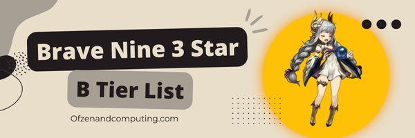 Brave Nine 3 Star B Tier List (2023)